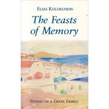 The Feasts of Memory : A Journey to a Greek Island     {USED}
